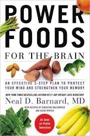 Power Foods for the Brain: An Effective Three Step Plan to Protect Your Mind and Strengthen Your Memory by Dr.Neal Barnard