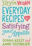 Virgin Vegan Everyday Recipes for Satisfying Your Appetite