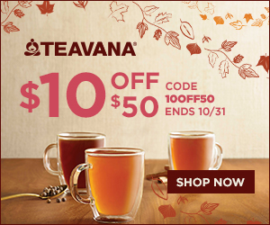http://click.linksynergy.com/fs-bin/click?id=9IDTvXNwk9A&offerid=303268.143&type=4&subid=0"><IMG alt="Fall into new fall tea flavors and SAVE $10 off orders of $50 or more with code 10OFF50 at Teavana.com! (Valid 10/01 – 10/31)" border="0" src="http://www.opmpros.com/host/teavana/images/banners/promo2_300x250.jpg"></a><IMG border="0" width="1" height="1" src="http://ad.linksynergy.com/fs-bin/show?id=9IDTvXNwk9A&bids=303268.143&type=4&subid=0">